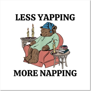 Less Yapping More Napping Posters and Art